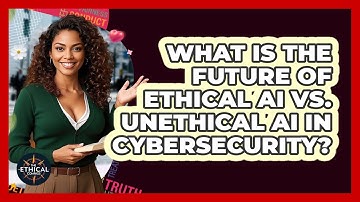 What Is The Future Of Ethical AI Vs. Unethical AI In Cybersecurity? - The Ethical Compass