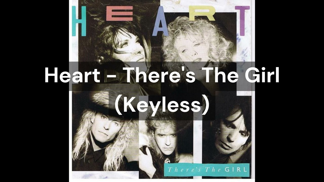 Heart - There's The Girl (Keyless) - YouTube