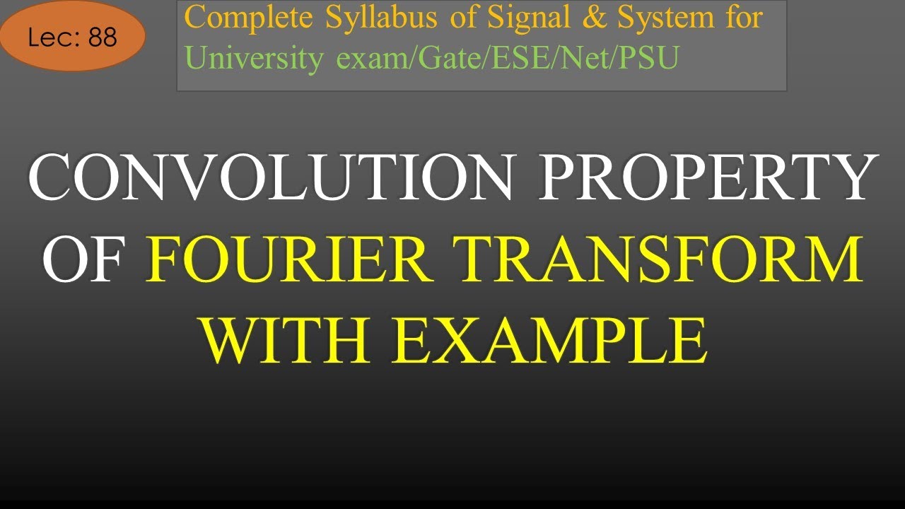 Convolution Property of Fourier Transform with Example | S & S | R K ...