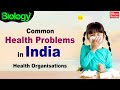 Common Health Problems in India | Health Organisations | Part I | Home Revise