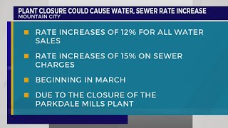 Plant closure could cause water, sewer rate increase in Mountain City