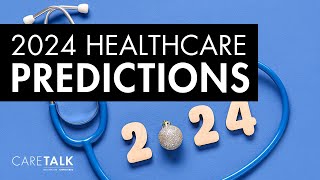 2024 Healthcare Predictions