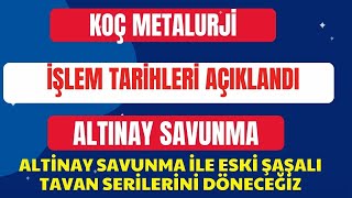 #altny #kocmt ALTINAY SAVUNMA KOÇ METALURJİ İŞLEM TARİHİ AÇIKLANDI ALTINAY İLE ESKİ ŞAŞALI TAVANLAR