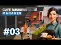 Cafe Business Manager | No Commentary | Long Gameplay | Part 3