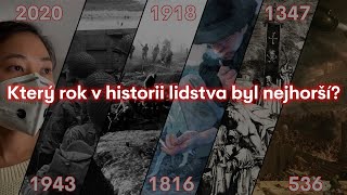 Který Rok V Historii Lidstva Byl Nejhorší?