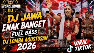 🔥 WONG JOWO DJ – DJ JAWA ENAK BANGET FULL BASS | DJ LOMBA AGUSTUSAN 2026 🇮🇩 VIRAL TIKTOK