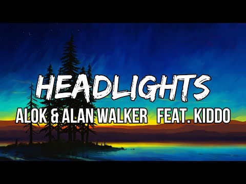 Alok & Alan Walker - Headlights (Lyrics) feat. KIDDO | Oh, oh, I'm gonna use every heartbeat