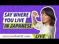 How to Say Where You Live in Japanese