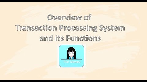 Overview of Transaction Processing System and Its Functions