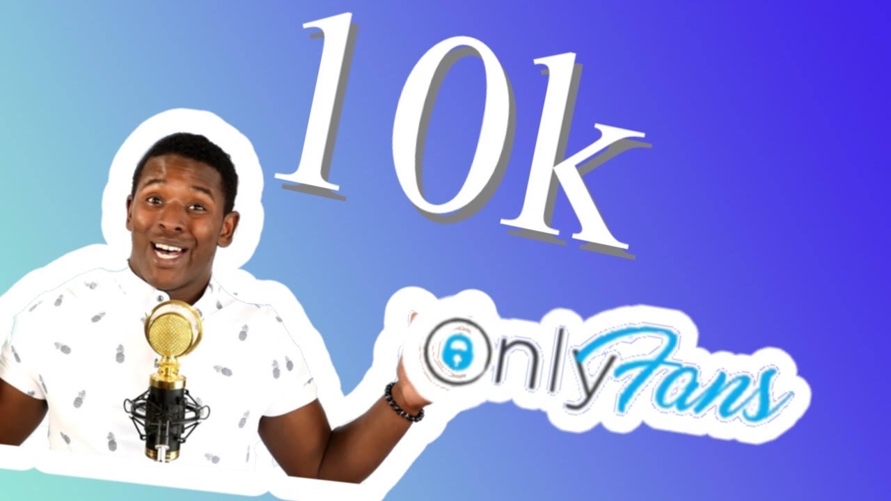 How To Make 10k On Onlyfans How To Make 10k On Onlyfans