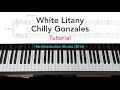 White Litany from 'Re-Introduction Etudes' by Chilly Gonzales - TUTORIAL