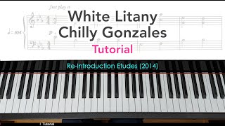 White Litany from &#39;Re-Introduction Etudes&#39; by Chilly Gonzales - TUTORIAL