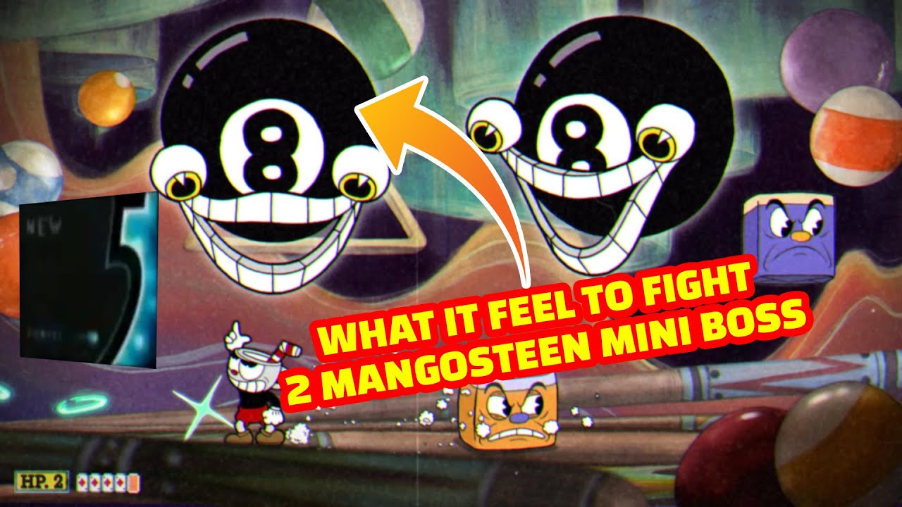 What if you fight 2 Mangosteen the Eighth of Nine MiniBosses Cuphead
