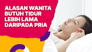 Alasan Wanita Butuh Tidur Lebih Lama Daripada Pria