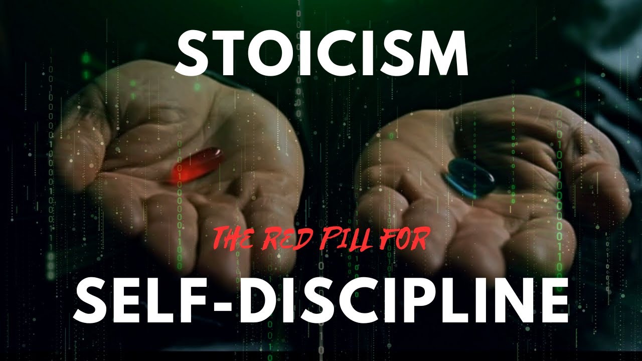 STOICISM - THE RED PILL FOR SELF-DISCIPLINE - Mastering Self-Discipline Through Stoic Philosophy