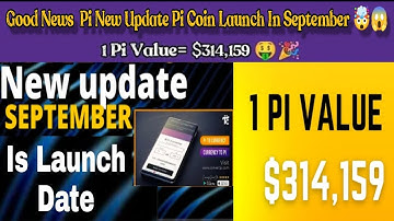 Good News 🎉| Pi New Update Pi Coin Launch In September 🤯😱 | 1 Pi Value= $314,159 🤑🎉 #bitcoin #crypto