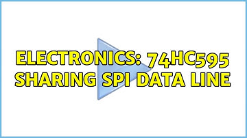Electronics: 74HC595 sharing SPI data line
