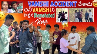 Vamshi Accident చేశాడు అని Vamshi నీ కొట్టిన Shamshabad Boys 🔥 | Naini🥲| Naini Vamshi | Shree Prabha