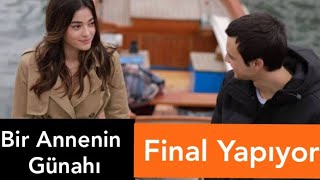 Bir Annenin Günahı Final Yapıyor !