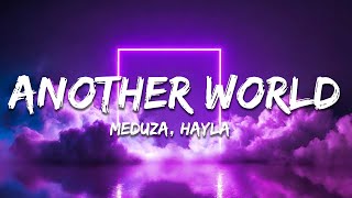 MEDUZA x HAYLA - Another World (Extended Mix) [Lyrics]