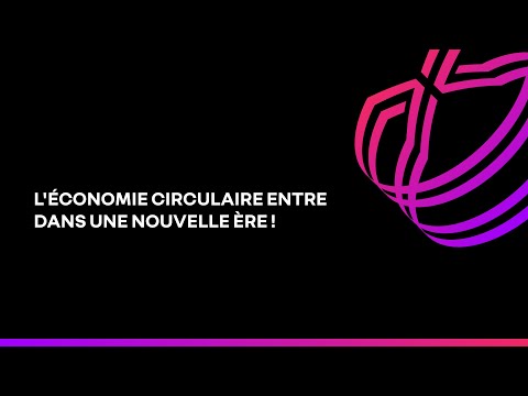 Conférence - L'économie circulaire entre dans une nouvelle ère - Jeudi 13 octobre 2022, à 15H (CET)