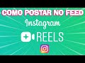 Como postar REELS no feed do Instagram