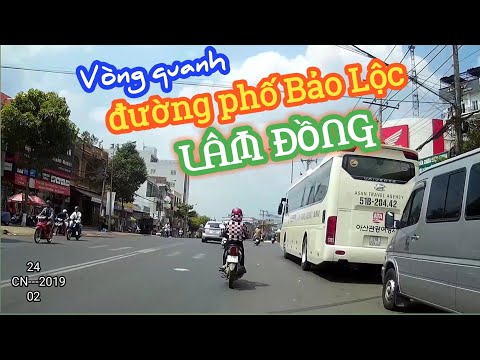 Video Vòng quanh ĐƯỜNG PHỐ BẢO LỘC, LÂM ĐỒNG (2/2019) | VVDTN - youtube