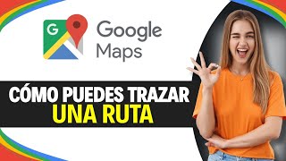 Cómo TRAZAR una RUTA en GOOGLE MAPS 2026 (Paso a Paso) screenshot 5