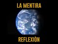 LA MENTIRA | REFLEXIÓN