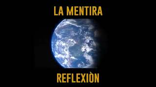 LA MENTIRA | REFLEXIÓN