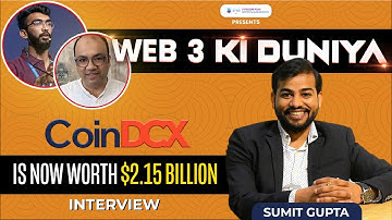 INTERVIEW: SUMIT GUPTA | COINDCX IS NOW WORTH $2.5 BILLION | Web-3 Ki Duniya EXCLUSIVE