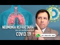 NEUMONÍA REFRACTARIA EN LA ENFERMEDAD COVID-19 - CUANDO NO HAY MEJORÍA CLÍNICA !!!