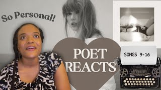 POET REACTS to THE TORTURED POETS DEPARTMENT by Taylor Swift (SONGS 9-16) -  EVEN MORE RAW?!