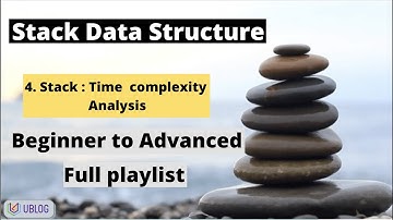 Stack : Time complexity analysis of all Stack operations | Stack Data Structure Playlist