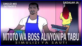 PENZI LA MTOTO WA BOSS | SIMULIZI YA SAUTI