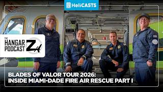 Hangar Z Ep - 334 Blades of Valor Tour 2026: Inside Miami-Dade Fire Air Rescue Part I