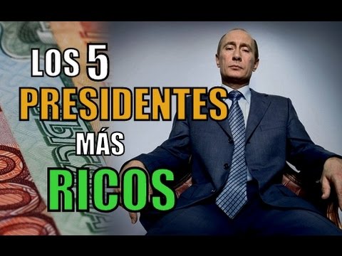 LOS 5 PRESIDENTES MÁS RICOS DEL MUNDO (2016) - YouTube