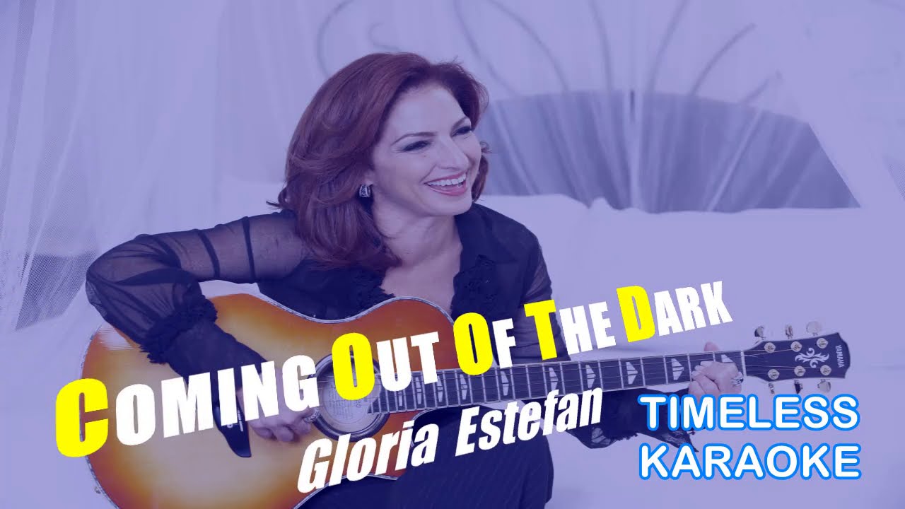 COMING OUT OF THE DARK GLORIA ESTEFAN KARAOKE YouTube COMING OUT OF THE DARK GLORIA ESTEFAN KARAOKE YouTube