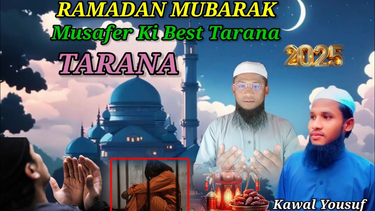 2025 & Ramadan Mubarak and Musafer ki Tarana Kawal Yousuf Official