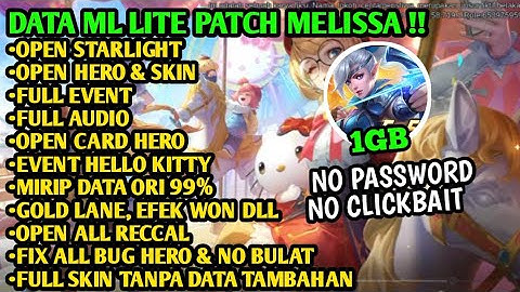 Data ML Lite Full Event 1GB Patch Melissa || ML Lite || Cara Mengtasi Lag & Patah" Di ML