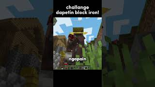 Challange Dapetin Block Iron!