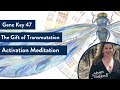 Gene Key 47 - Activating the Gift of Transmutation