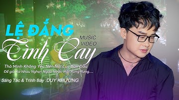 CA KHÚC BOLERO MỚI - LỆ ĐẮNG TÌNH CAY | DUY KHƯƠNG - Thà Mình Không Yêu Nên Nói  Lúc Ban Đầu....