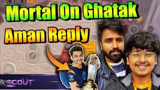 Mortal And Aman Opinion On Ghatak Vs Soul Controversy | Ghatak Vs Mortal Full Matter | NO HATE