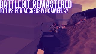 BattleBit Remastered TOP 10 Tips For 'AGGRESSIVE' Gameplay