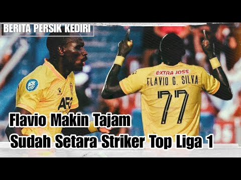 MAKIN TAJAM!! Flavio Silva Sudah Setara Striker Top Di Liga 1| Striker Persik Kediri
