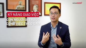 Kỹ năng giao việc: Con người đi trước, công việc theo sau