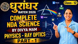 RAY OPTICS | PART - 1 | CLASS - 12 | NDA 2026 | Dhurandhar Batch | PHYSICS | BDA