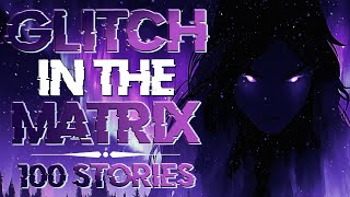100 Glitch in the Matrix and Supernatural Stories to Sleep Better Than Melatonin 😴 April Compilation