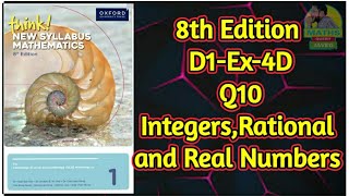 Q10 || Ex-4D || D1-8th edition || Chap 4 || Integers Rational Numbers and Real Numbers